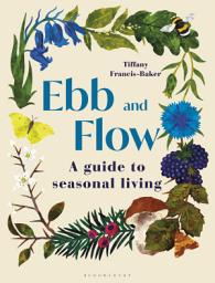 Icon image Ebb and Flow: A Guide to Seasonal Living