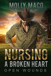 Icon image Open Wounds ( Western Romance ): Nursing A Broken Heart