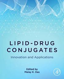 Icon image Lipid-Drug Conjugates: Innovation and Applications