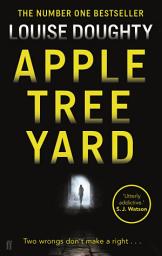 Icon image Apple Tree Yard: From the writer of BBC smash hit drama 'Crossfire'