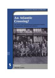 Icon image An Atlantic Crossing?: The Work of the International Examination Inquiry, its Researchers, Methods and Influence