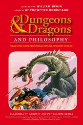 Icon image Dungeons and Dragons and Philosophy: Read and Gain Advantage on All Wisdom Checks