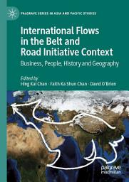 Icon image International Flows in the Belt and Road Initiative Context: Business, People, History and Geography