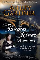 Icon image The Thames River Murders: A Regency Historical Mystery