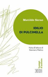 Icon image Idilio di Pulcinella: Nota di lettura di Gennaro Matino