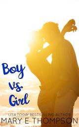 Icon image Boy vs. Girl: A Steamy Workplace Small-Town Curvy Girl Romance