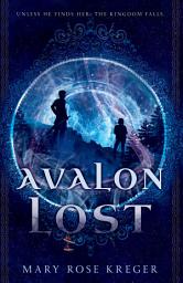 Icon image Avalon Lost: A YA Fantasy Adventure Novel