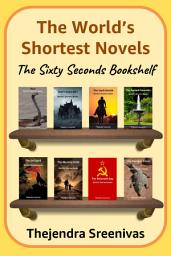 Icon image The World’s Shortest Novels: The Sixty Seconds Bookshelf