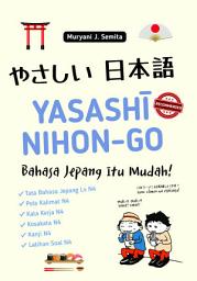 Icon image Yasashi Nihon-Go: Bahasa Jepang Itu Mudah!