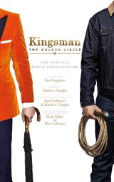 Icon image Kingsman: The Golden Circle: The Official Movie Novelization