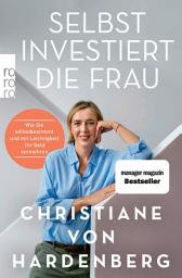 Icon image Selbst investiert die Frau: Wie Sie selbstbestimmt und mit Leichtigkeit Ihr Geld vermehren