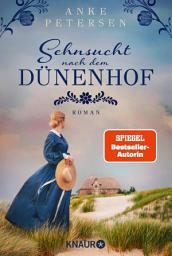 Icon image Sehnsucht nach dem Dünenhof: Roman | SPIEGEL Bestseller-Autorin