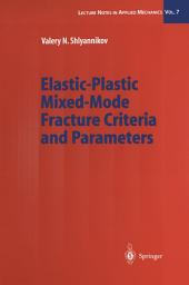 Icon image Elastic-Plastic Mixed-Mode Fracture Criteria and Parameters