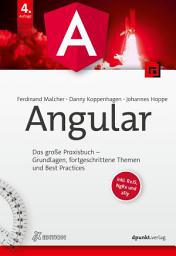 Icon image Angular: Das große Praxisbuch – Grundlagen, fortgeschrittene Themen und Best Practices, Ausgabe 4