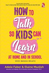 Icon image How to Talk So Kids Can Learn at Home and in School - Edisi Bahasa Melayu