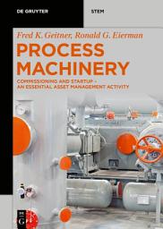 Icon image Process Machinery: Commissioning and Startup – An Essential Asset Management Activity