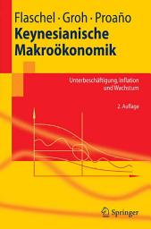 Icon image Keynesianische Makroökonomik: Unterbeschäftigung, Inflation und Wachstum, Ausgabe 2