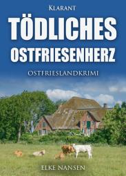 Icon image Tödliches Ostfriesenherz. Ostfrieslandkrimi