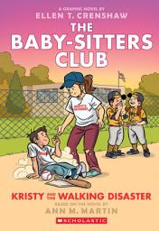 Icon image Kristy and the Walking Disaster: A Graphic Novel (The Baby-sitters Club #16)