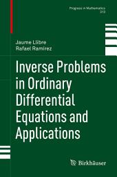 Icon image Inverse Problems in Ordinary Differential Equations and Applications