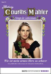 Icon image Hedwig Courths-Mahler - Folge 071: Wie ist mein armes Herz so schwer