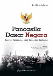 Icon image Pancasila Dasar Negara: Kursus Pancasila Oleh Presiden Soekarno Tentang Pancasila