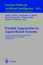 Icon image Formal Approaches to Agent-Based Systems: First International Workshop, FAABS 2000 Greenbelt, MD, USA, April 5-7, 2000 Revised Papers