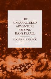 Icon image The Unparalleled Adventure of One Hans Pfaall