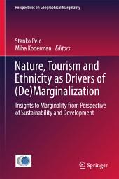 Icon image Nature, Tourism and Ethnicity as Drivers of (De)Marginalization: Insights to Marginality from Perspective of Sustainability and Development