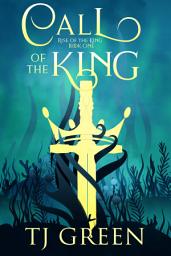 Icon image Call of the King: YA Arthurian Fantasy