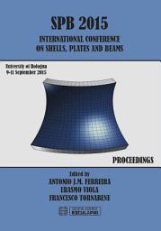 Icon image SPB 2015 International Conference of Shells Plates and Beams: University of Bologna 9-11 September 2015