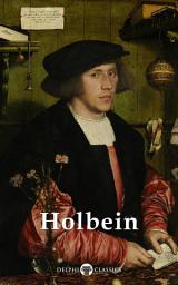 Icon image Delphi Complete Works of Hans Holbein the Younger (Illustrated)