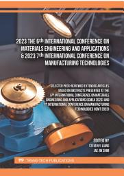 Icon image 2023 The 6th International Conference on Materials Engineering and Applications & 2023 7th International Conference on Manufacturing Technologies