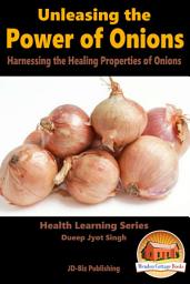 Icon image Unleashing the Power of Onions: Harnessing the Healing Properties of Onions