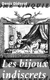 Icon image Les bijoux indiscrets: Exploration philosophique de la condition féminine et de la liberté sexuelle dans la société du XVIIIe siècle