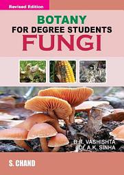 Icon image Botany For Degree Students Fungi