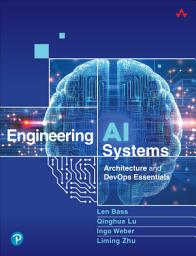 Icon image Engineering AI Systems: Architecture and DevOps Essentials