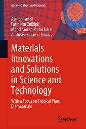 Icon image Materials Innovations and Solutions in Science and Technology: With a Focus on Tropical Plant Biomaterials