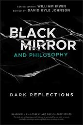 Icon image Black Mirror and Philosophy: Dark Reflections