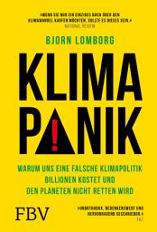 Icon image Klimapanik: Warum uns eine falsche Klimapolitik Billionen kostet und den Planeten nicht retten wird