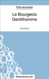 Icon image Le Bourgeois Gentilhomme de Molière (Fiche de lecture): Analyse complète de l'oeuvre