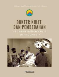 Icon image DOKTER KULIT DAN PEMBEDAHAN: SEJARAH BEDAH KULIT DI INDONESIA