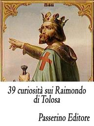 Icon image 39 curiosità sui Raimondo di Tolosa