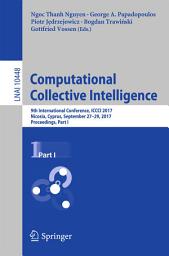 Icon image Computational Collective Intelligence: 9th International Conference, ICCCI 2017, Nicosia, Cyprus, September 27-29, 2017, Proceedings, Part I