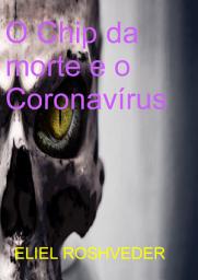 Icon image O Chip da morte e o Coronavírus