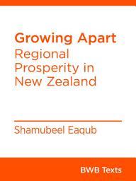 Icon image Growing Apart: Regional Prosperity in New Zealand