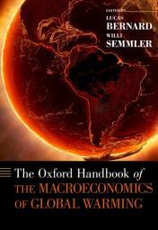 Icon image The Oxford Handbook of the Macroeconomics of Global Warming