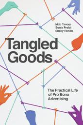 Icon image Tangled Goods: The Practical Life of Pro Bono Advertising