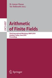 Icon image Arithmetic of Finite Fields: Third International Workshop, WAIFI 2010, Istanbul, Turkey, June 27-30, 2010, Proceedings