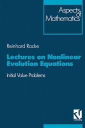 Icon image Lectures on Nonlinear Evolution Equations: Initial Value Problem